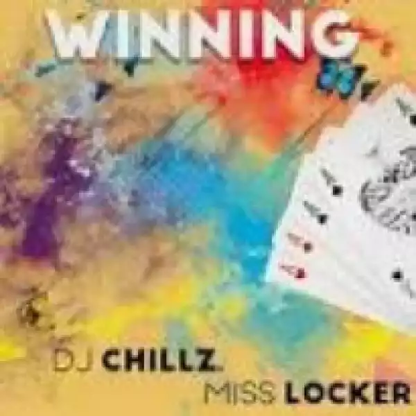 DJ Chillz - Winning ft. Miss Locker